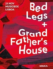 Noite Bazuuca com Bed Legs + Grandfather’s House