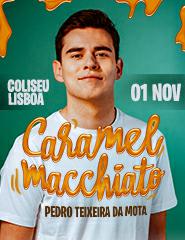 PEDRO TEIXEIRA DA MOTA | CARAMEL MACCHIATO