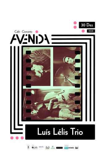 LUÍS LÉLIS TRIO | AVENIDA CAFÉ-CONCERTO, AVEIRO