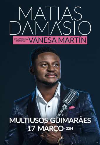 MATIAS DAMÁSIO – Multiusos Guimarães