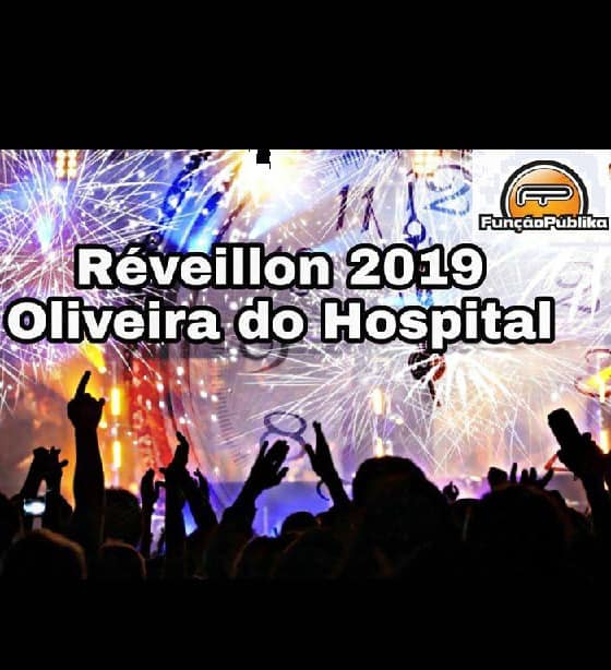 PASSAGEM DE ANO 2018/2019 EM OLIVEIRA DO HOSPITAL