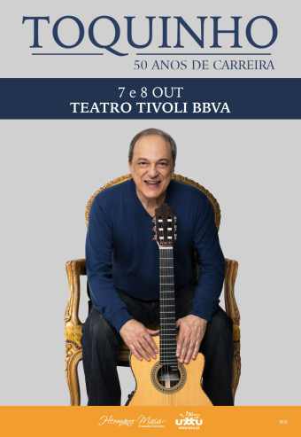 TOQUINHO – 50 ANOS DE CARREIRA | TEATRO TIVOLI BBVA