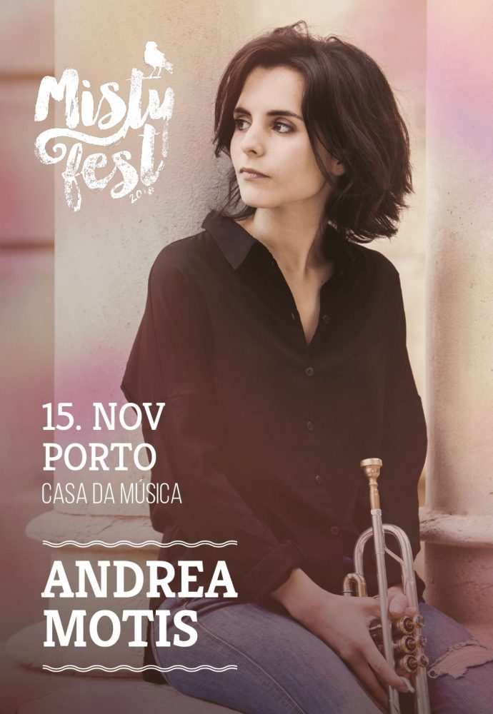 MISTY FEST – ANDREA MOTIS | CASA DA MÚSICA