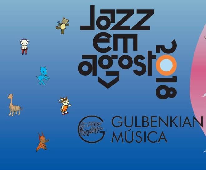 JAZZ EM AGOSTO 2018 | FUNDAÇÃO CALOUSTE GULBENKIAN