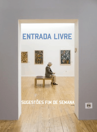 ENTRADA LIVRE | SUGESTÕES FIM DE SEMANA | 03 E 04 FEV