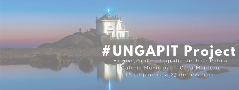 #UNGAPIT PROJECT – EXPOSIÇÃO DE FOTOGRAFIA DE JOSÉ PALMA
