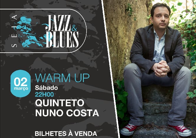 WARM UP DO SEIA JAZZ & BLUES É JÁ AMANHÃ, 2 DE MARÇO