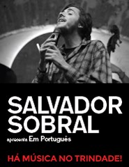 Salvador Sobral apresenta Em Português – Há Música no Trindade