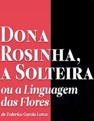 DONA ROSINHA, A SOLTEIRA ou a Linguagem das Flores