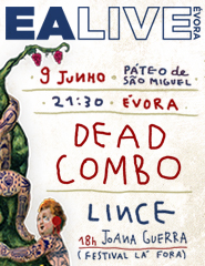 LINCE | DEAD COMBO – EA LIVE EVORA / LÁ FORA
