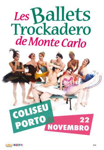 LES BALLETS TROCKADERO DE MONTE CARLO | PORTO