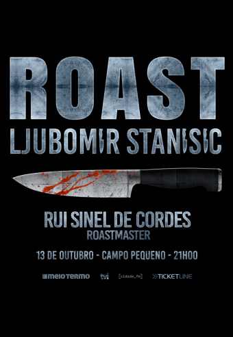 ROAST LJUBOMIR STANISIC | CAMPO PEQUENO