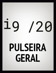 i9/20 – Pulseira Geral