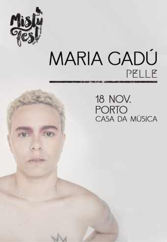 MARIA GADÚ – PELLE | MISTY FEST – CASA DA MÚSICA