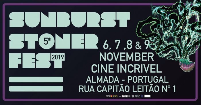 SUNBURST STONER FEST | CINE INCRÍVEL - ALMADA - O Sunburst Stoner Fest vai decorrer de 6 a 9 de Novembro, no Cine Incrível em Almada. Organizado pela Sunburst Triptych orientado para o Stoner Rock, Doom e Heavy Psych, a 5ª edição do evento, conta com 14 bandas, 4 Dj's sets, durante os 4 dias do festival.