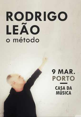 RODRIGO LEÃO O MÉTODO | CASA DA MÚSICA