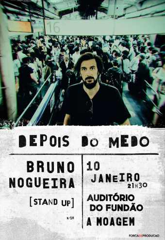 BRUNO NOGUEIRA – DEPOIS DO MEDO | FUNDÃO