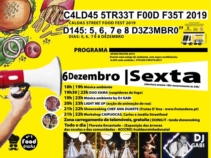 CALDAS STREET FOOD FESTIVAL 2019 - A 5ª edição do Caldas Street Food Festival, decorre de 5 a 8 de dezembro, na Avenida 1º de Maio nas Caldas da Rainha. São 4 dias intensos para conhecer o melhor street food de Portugal.