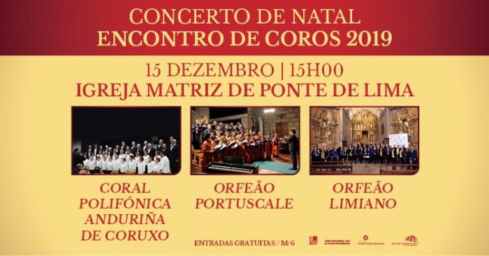 CONCERTO DE NATAL - ENCONTRO DE COROS 2019 - No dia 15 de Dezembro, às 15h00, na Igreja Matriz de Ponte de Lima, Concerto de Natal - Encontro de Coros 2019, com a participação de: