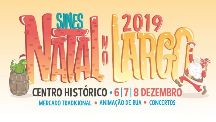 NATAL NO LARGO 2019 SINES - Organizado pela Câmara Municipal de Sines decorre nos dias 6, 7 e 8 de dezembro, no centro histórico da cidade de Sines, o Natal ao Largo 2019, com mercado tradicional, onde participam cerca de 80 expositores, e  ainda um programa cultural e de animação para toda a família.