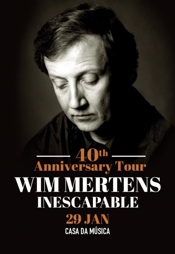 WIM MERTENS – INESCAPABLE | PORTO