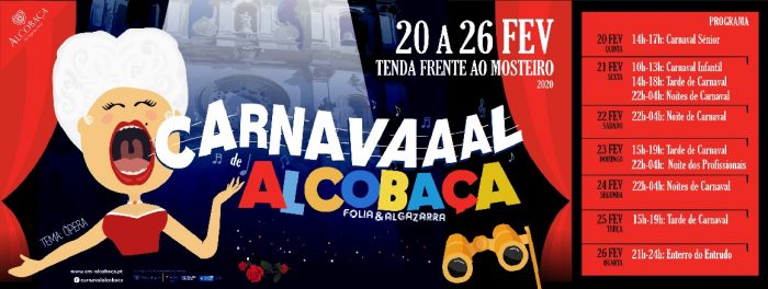 CARNAVAL DE ALCOBAÇA 2020 - FOLIA & ALGAZARRA - Este ano, sob o tema a ÓPERA, a Câmara Municipal de Alcobaça promove, com imensa “Folia & Algazarra”, um programa dedicado a todos os públicos, que atrai anualmente milhares de foliões na TENDA junto ao Mosteiro de Alcobaça.