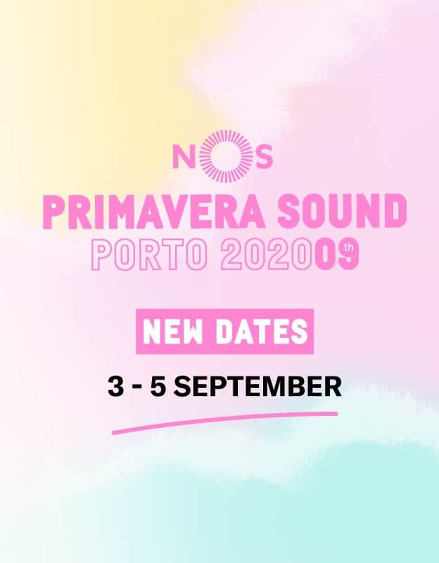 NOS PRIMAVERA SOUND 2020 – PASSE | PORTO