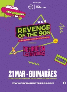 REVENGE OF THE 90’S | GUIMARÃES