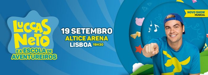 LUCCAS NETO E A ESCOLA DE AVENTUREIROS | ALTICE ARENA - Dia 19 de setembro, Luccas Neto sobe ao palco da Altice Arena em Lisboa, para apresentar o seu novo espetáculo, que tem como lema o reforço e a importância da união, da amizade e do amor, num musical repleto de efeitos especiais, música e dança.