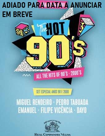 THE HOT 90’S | VILA NOVA DE GAIA