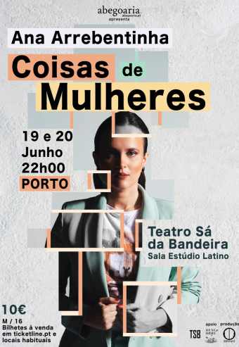 ANA ARREBENTINHA – COISAS DE MULHERES | TEATRO SÁ DA BANDEIRA