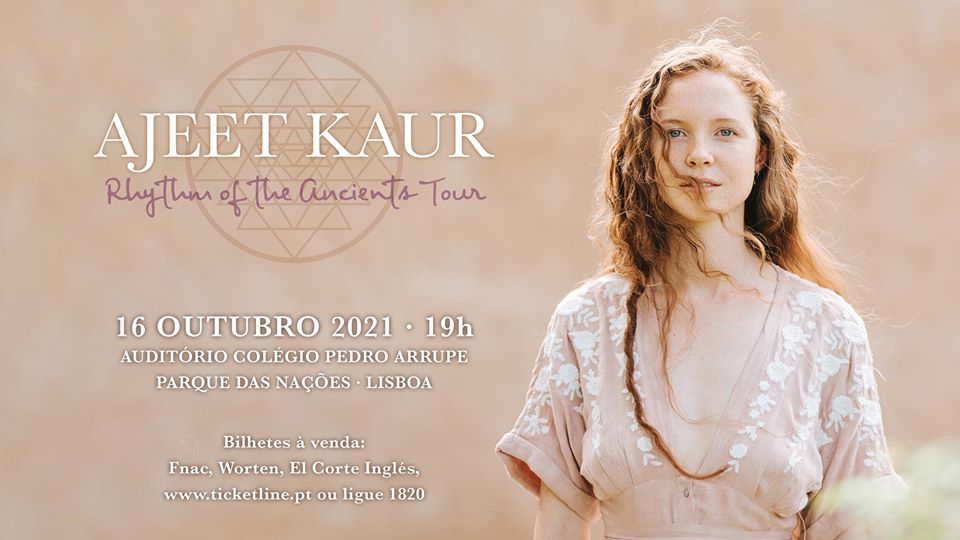 AJEET KAUR RHYTHM OF THE ANCIENTS TOUR LISBOA 2021 Coolture