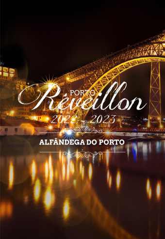 PORTO REVEILLON 2022/2023 ALFÂNDEGA DO PORTO