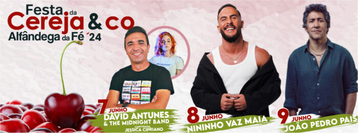 FESTA DA CEREJA 2024 | ALFÂNDEGA DA FÉ - A Festa da Cereja 2024, em Alfândega da Fé, abre ao público de 7 a 9 de Junho de 2024 e já tem animação garantida.
