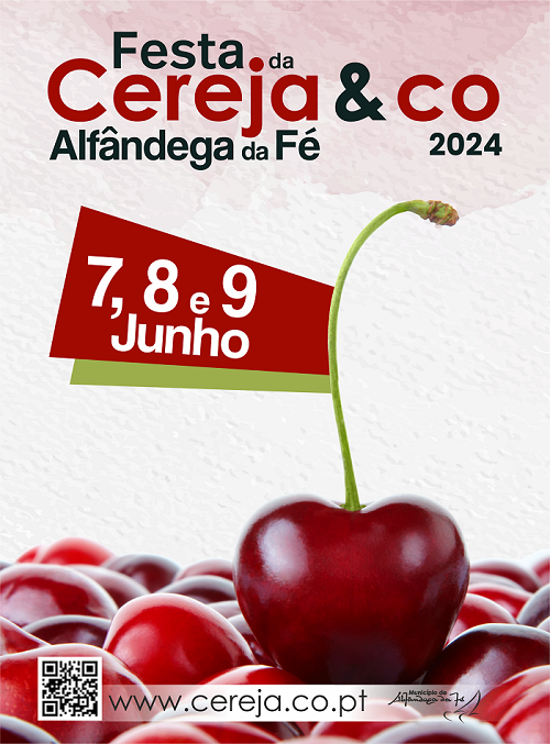 FESTA DA CEREJA 2024 | ALFÂNDEGA DA FÉ