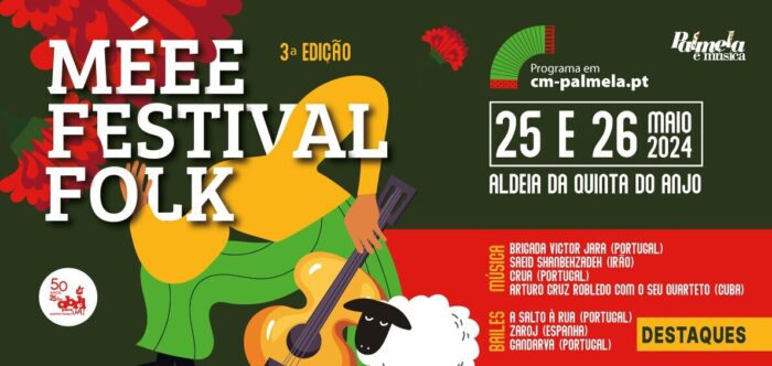 MÉEE FESTIVAL FOLK 2024 | QUINTA DO ANJO - A 3ª ediçao do Méee Festival Folk, realiza-se a 25 e 26 de maio, um fim de semana, repleto de música e dança com um cartaz internacional, na aldeia de Quinta do Anjo.