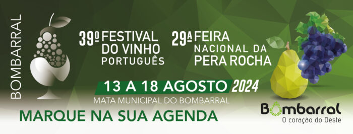 39º FESTIVAL DO VINHO PORTUGUÊS - 29ª FEIRA NACIONAL DA PERA ROCHA | BOMBARRAL - O 39º Festival do Vinho Português e a 29.ª Feira Nacional da Pera Rocha decorrem no Bombarral de 13 a 18 de agosto.