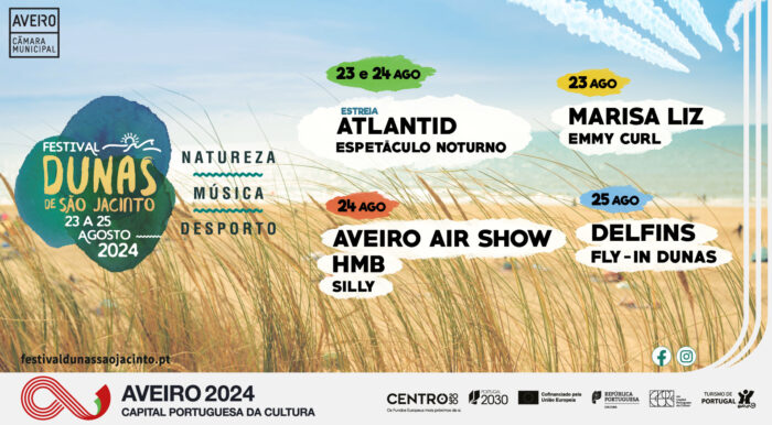 FESTIVAL DUNAS DE SÃO JACINTO 2024 | AVEIRO - O Festival Dunas de São Jacinto 2024, promovido pela Câmara Municipal de Aveiro, na sua oitava edição, vai realizar-se de 23 a 25 de agosto. Concertos, espetáculos aéreos, iniciativas ambientais, culturais, desportivas e náuticas marcam a edição deste evento, no ano em que se celebra Aveiro 2024 - Capital Portuguesa da Cultura, com uma programação pensada para toda a família, com várias atividades gratuitas e para todas as idades, que terão lugar num território caracterizado por uma vasta riqueza natural.