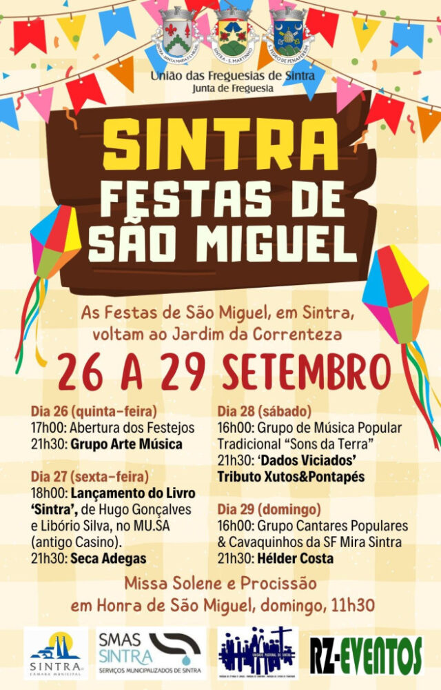 FESTAS DE SÃO MIGUEL 2024 | SINTRA -  As Festas de São Miguel 2024 organizadas pela União das Freguesias de Sintra e Paróquia de São Miguel realizam-se, entre os dias 26 a 29 de setembro, no jardim da Correnteza, em Sintra.
