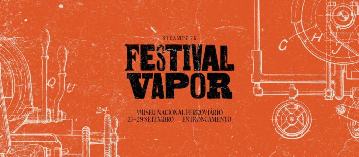 FESTIVAL VAPOR 2024 | ENTRONCAMENTO - De 27 a 29 de setembro, no Museu Nacional Ferroviário, no Entroncamento., regressa o Festival Vapor – organizado pelo Município do Entroncamento e Museu Nacional Ferroviário, com um programa de música, performance, cinema, literatura, oficinas e muitas atividades para todas as idades. 