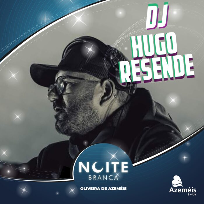 noite branca 2024 oliveira de azemeis dj