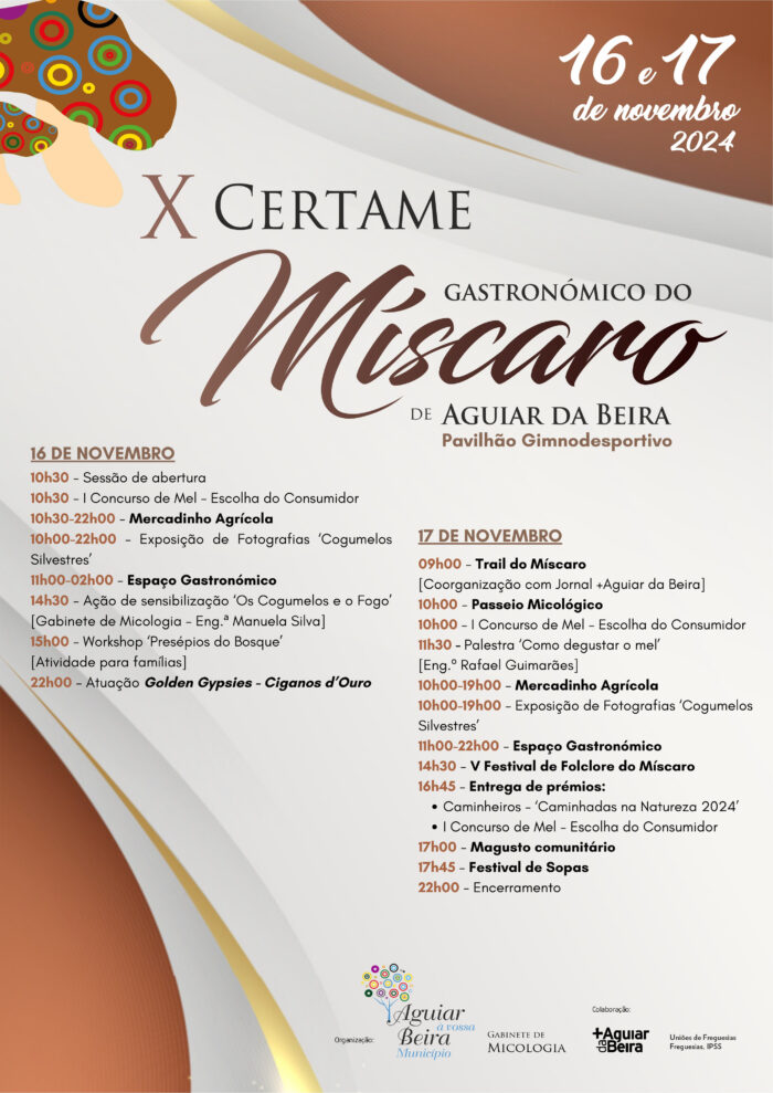 X CERTAME GASTRONÓMICO DO MÍSCARO 2024 | AGUIAR DA BEIRA - O Certame Gastronómico do Míscaro de Aguiar da Beira, está de regresso nos dias 16 e 17 de novembro. Ao longo de todo o fim-de-semana, o Pavilhão Gimnodesportivo vai receber novamente este evento que assinala a sua 10.ª edição! 